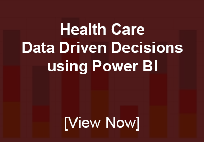 Health Care Data Driven Decisions Using Power BI